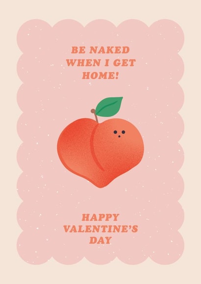Cute Valentine's Card - Peach - Be Naked When I Get Home created by Pig + Plums