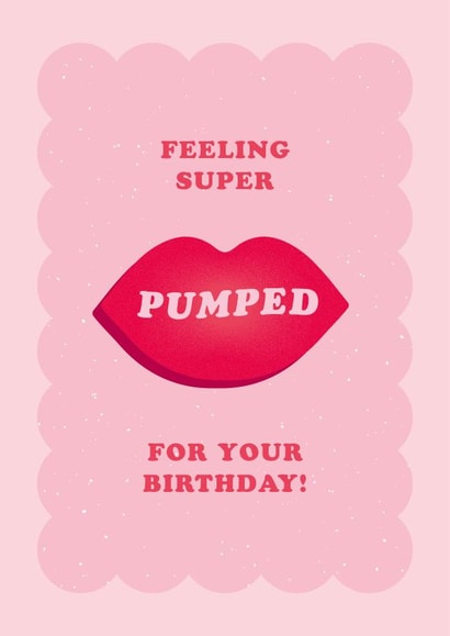Fun Big Lips Birthday Card - Feeling Super Pumped created by Pig + Plums