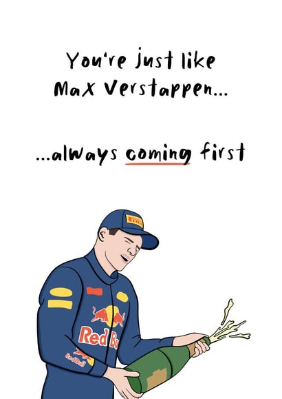 Funny F1 Valentines card - Max Verstappen - Coming First created by Charlotte Thornes