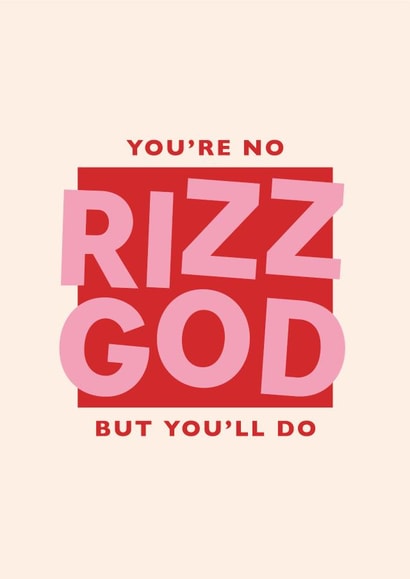 Funny Valentines card - You are no Rizz God created by Poppy Lane