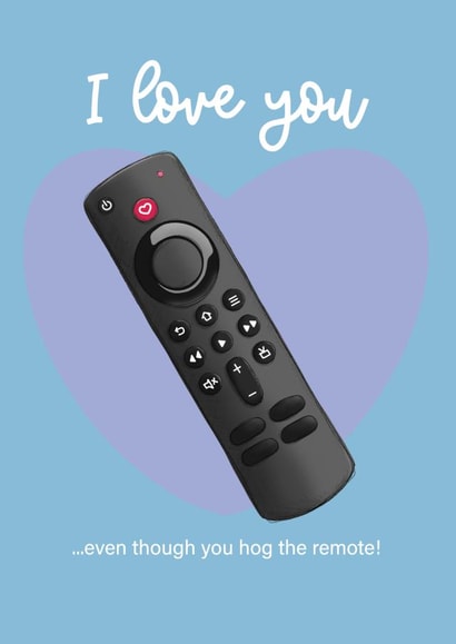 Funny Valentine's Day Card  - Remote Control - Hog the Remote created by Tigerlilly