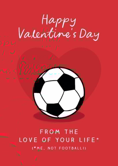 Funny Valentine's Day Card - Football - Love Of Your Life created by The Cake Thief