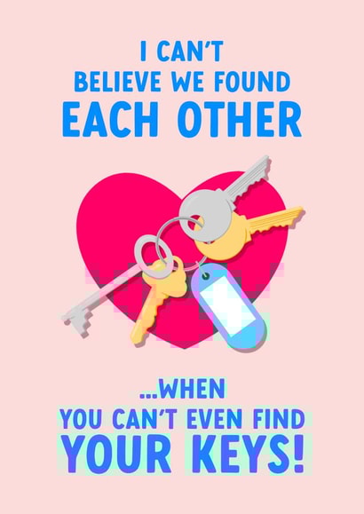 Funny Valentine's Day Card - Can't Find Your Keys created by The Cake Thief
