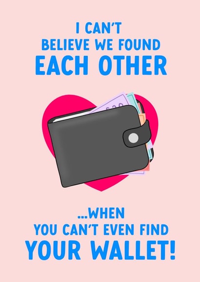 Funny Valentine's Day Card - Can't Find Your Wallet created by The Cake Thief