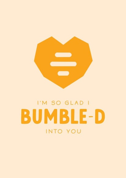 Cute Valentine's Day Card - Bumble-d Into You - Dating App created by The Cake Thief