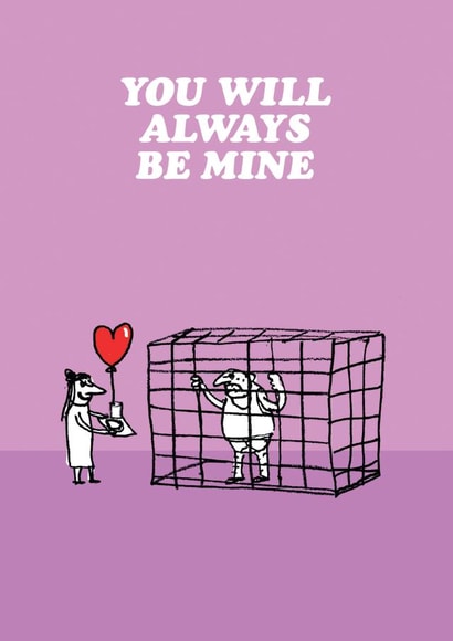 Funny Valentine Card - You will always be mine created by Modern Toss