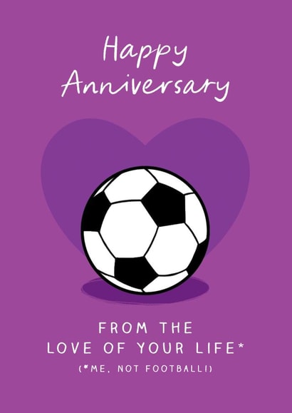 Funny Anniversary Card - Football - Love of your Life created by The Cake Thief