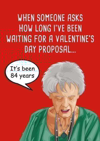 Meme Valentine's Card - 84 Years - Not proposed created by Pack a Punch Designs