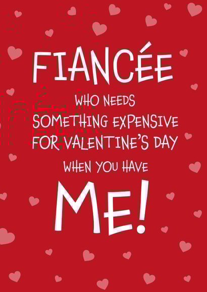 Cheeky Valentine's Day Card - Who needs something expensive? - Fiancee created by Designed by Woobrew