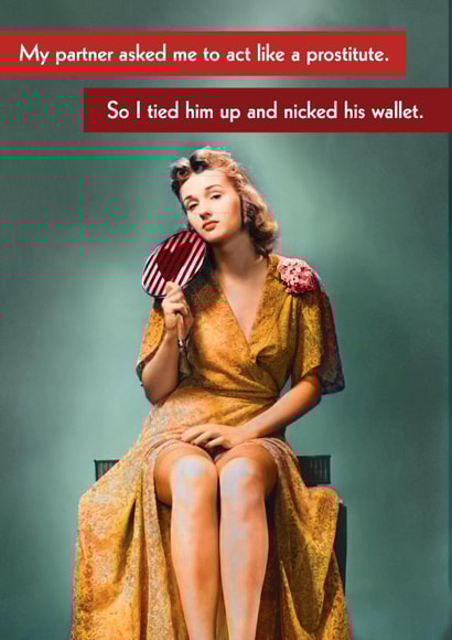 Funny Valentine's Card - act like a prostitute, so I nicked his wallet - Retro created by Quitting Hollywood