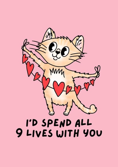 Cute Valentines Card - I'd Spend All 9 Lives with you - Cat created by By Emma Dearling