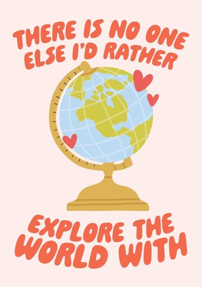 There Is No One Else I'd Rather Explore The World With - Travel Love Card created by Studio Doodles