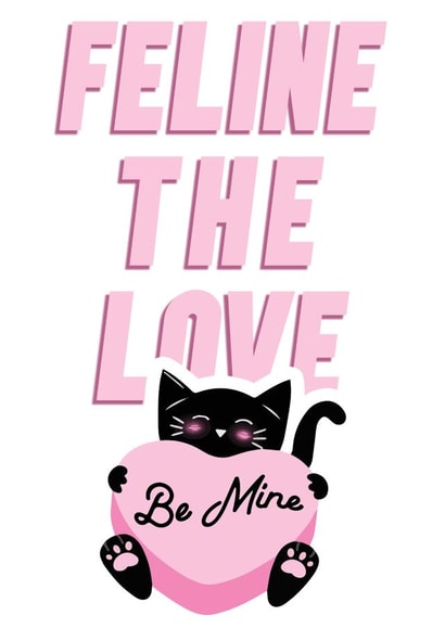 Feline the Love - Valentine's Day Card for Cat Lovers - Be Mine Card created by Black Cat Magic