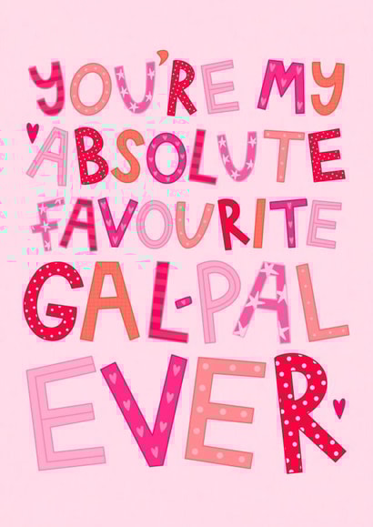 Favourite Gal Pal Ever - Galentine Card - Valentine for a Pal - Forever Friends created by Ludicrous Prints