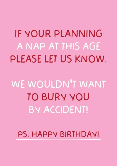 Funny Birthday Card - Old Age Birthday Card - Bury By Accident. created by Puns and Needles