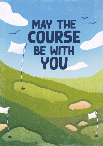 Fun Golf Course Birthday Card - May The Course Be With You created by Tawn Moore
