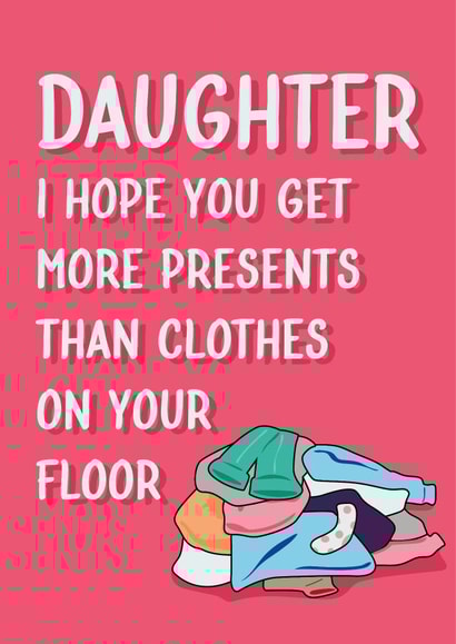 Cheeky Birthday card - for your clothes loving daughter created by Quinton cards