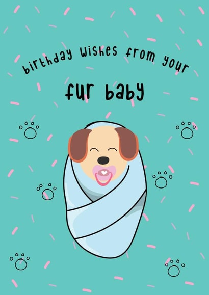 Cute Birthday Wishes Card - From Your Fur Baby (puppy) created by @Laura Lonsdale Designs