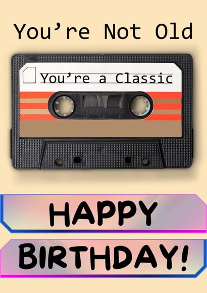 Birthday Humour: Funny Cassette Tape You're Not Old, You're a Classic! created by Dara, Ceramic Scripture