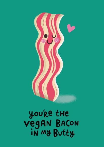 Cheeky Valentines Card - You're the Vegan Bacon in my Butty created by @AimeeStevens.Design