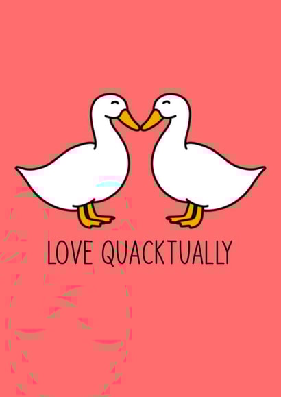Cute Valentines Card - Love Quacktually created by Adam Silas