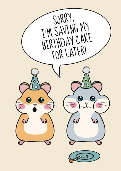 Funny Hamster Birthday Card - Saving My Cake For Later created by @Cupsie's Creations