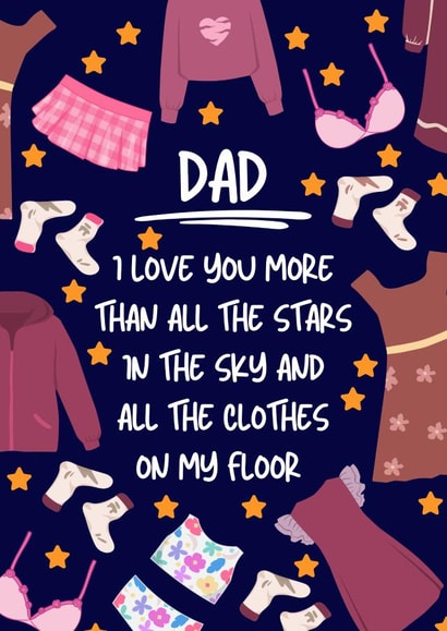 Funny Father’s Day Card - All The Clothes On The Floor created by @EmilySwallow
