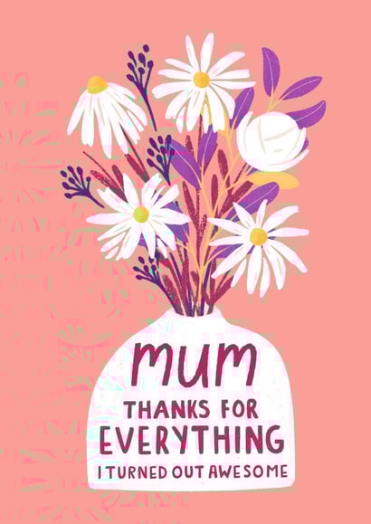 Funny Mother's Day Flowers - I turned out awesome created by Pilea Press
