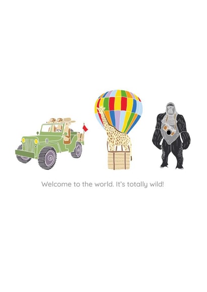 Safari Card for New Baby - Animals - Welcome to the world, it's totally wild created by Hele Jelly Bean