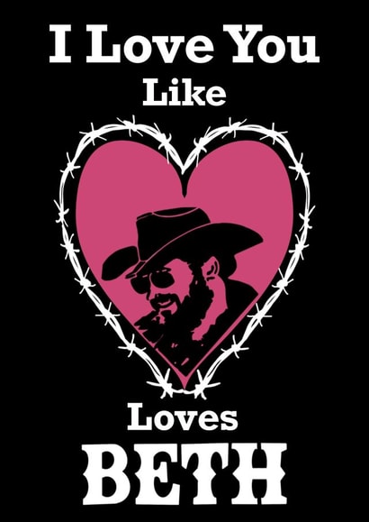 Yellowstone County Cowboy Valentine’s Day Card “ I love you like Rip loves Beth” created by Swallow Designs