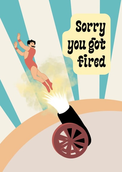 Funny Retro Leaving Card - Sorry You Got Fired - Circus Cannonball created by suzcreate