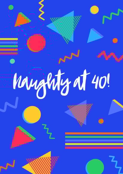 Naughty 40th birthday card for anyone born in the 80s created by Whaley Nice Designs