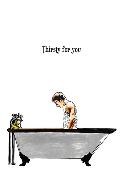 Rude Saltburn Inspired Valentine's Day Card For Him or For Her - Thirsty For You created by Panda and the Prince