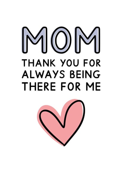 Cute Mother's Day Card - Mom - Thank You For Always Being There For Me created by Jeff and the Squirrel