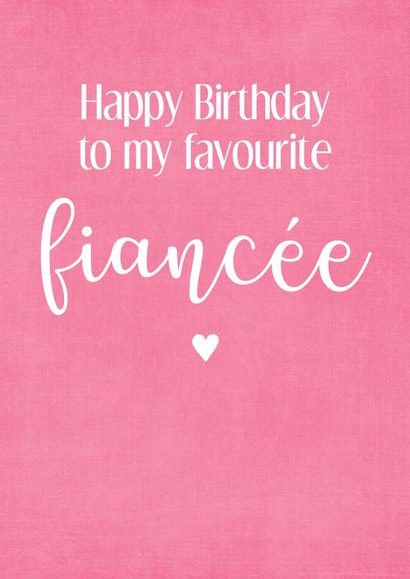 Pretty Birthday card - for your Favourite Fiancée created by Louise Potton Designs