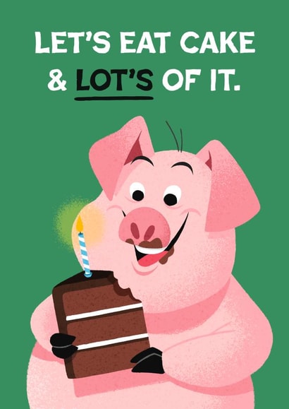 Funny Birthday Card - Let's Eat Cake & Lot's of It - Pig created by Folio | Ian Owen