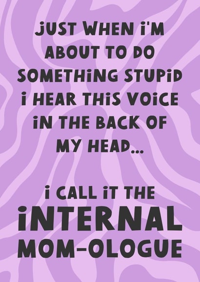Funny Card for Mum - The Internal Mom-Ologue created by @tikkled.pink