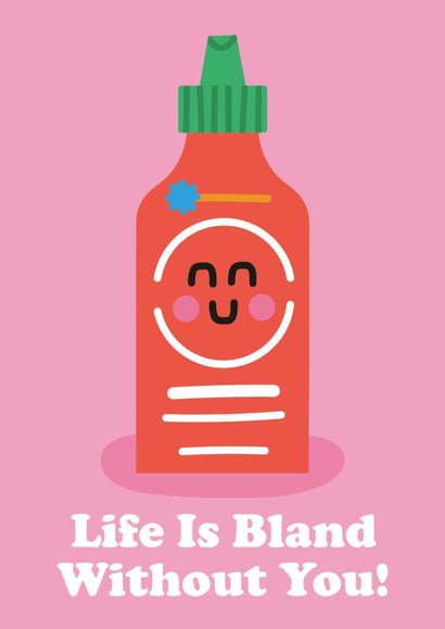 Life Is Bland Without You Card - Hot Sauce created by Studio Boketto