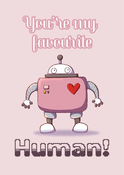 Valentines day cute robot card for boyfriend, girlfriend. You're my favourite created by The Painty Panda