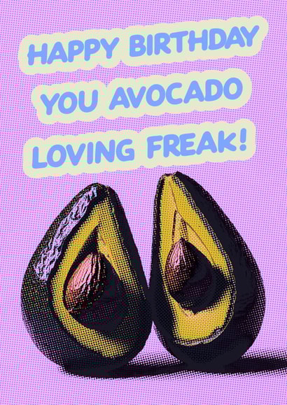 Fun Birthday Card for an AVOCADO LOVER created by Bubble Goes Pop