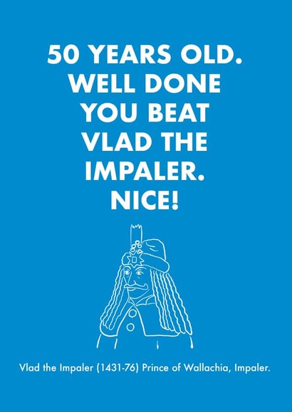 50th Birthday Card -  Vlad the Impaler created by OBJECTABLES