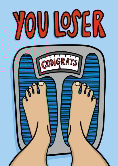 Weight Loss Card - Funny Congratulations Card - You Loser created by TeePee Creations