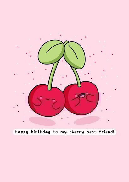 Cute birthday card - for best friend - cherry pun 1000 created by Rosalie Perl