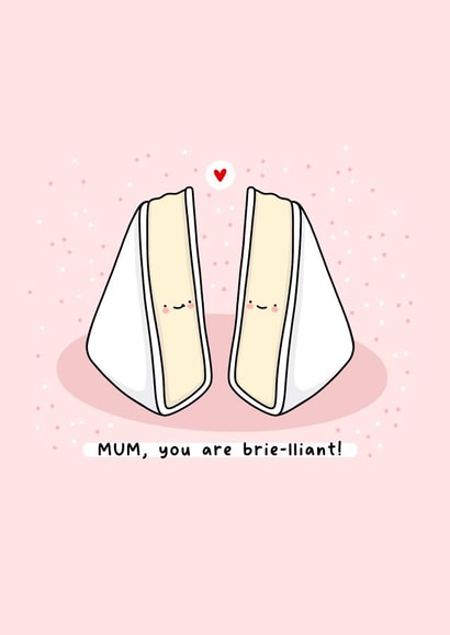 Cheesy Mother’s Day card - Brie Pun created by Rosalie Perl