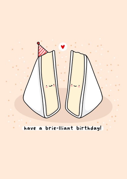 Cheesy birthday card - brie Pun created by Rosalie Perl