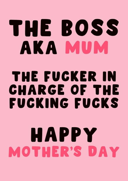 Funny Mother's Day Card - The Fucker In Charge Of The Fucking Fucks created by Pink Peach Cards