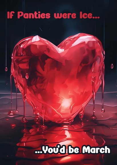 Panty Melter - Cheeky Valentine's Day Card for that special someone created by Colossal Studio