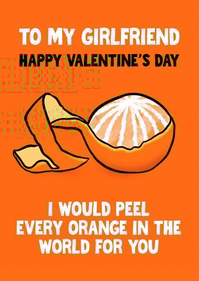 Funny Orange Peel Test - Valentine's Card for Girlfriend created by Woody's Design