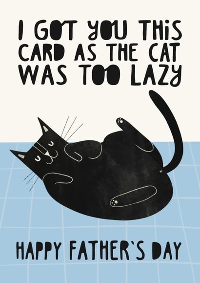 Funny Father's Day Card - from the Lazy Cat created by AbiGoLucky