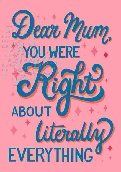 Funny Mother's Day card - You Were Right About Literally Everything created by Angelicabydesign